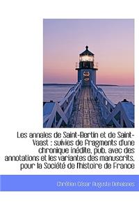 Les Annales de Saint-Bertin Et de Saint-Vaast