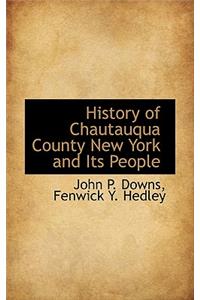 History of Chautauqua County New York and Its People