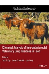 Chemical Analysis of Non-Antimicrobial Veterinary Drug Residues in Food