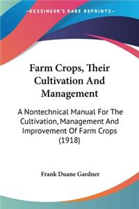 Farm Crops, Their Cultivation And Management