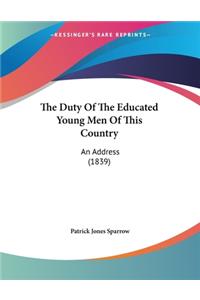 The Duty Of The Educated Young Men Of This Country