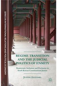 Regime Transition and the Judicial Politics of Enmity