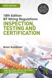 Iet Wiring Regulations: Inspection, Testing and Certification