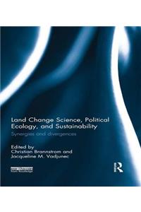 Land Change Science, Political Ecology, and Sustainability