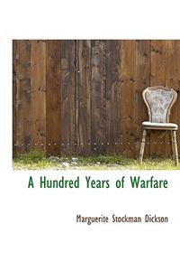 A Hundred Years of Warfare