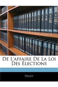 De L'affaire De La Loi Des Élections