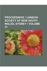 Proceedings - Linnean Society of New South Wales, Sydney (Volume 31)