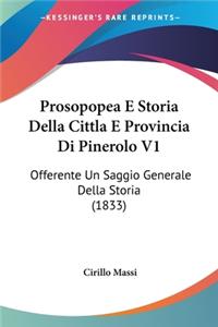 Prosopopea E Storia Della Cittla E Provincia Di Pinerolo V1: Offerente Un Saggio Generale Della Storia (1833)