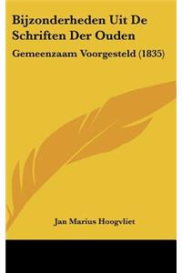 Bijzonderheden Uit de Schriften Der Ouden