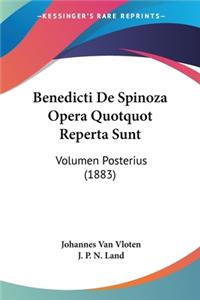 Benedicti De Spinoza Opera Quotquot Reperta Sunt