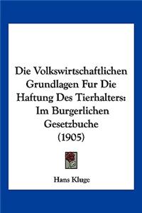 Volkswirtschaftlichen Grundlagen Fur Die Haftung Des Tierhalters