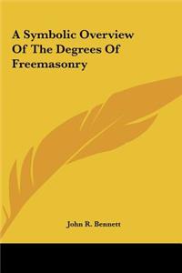 A Symbolic Overview of the Degrees of Freemasonry