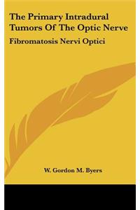 The Primary Intradural Tumors of the Optic Nerve