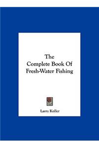 The Complete Book of Fresh-Water Fishing
