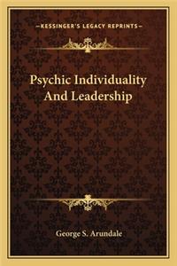 Psychic Individuality and Leadership