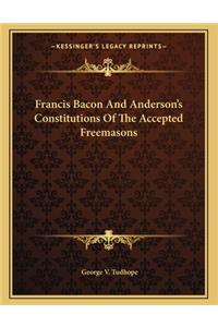 Francis Bacon and Anderson's Constitutions of the Accepted Freemasons