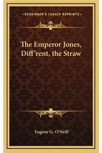 Emperor Jones, Diff'rent, the Straw