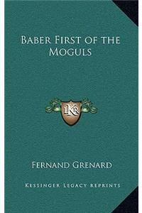Baber First of the Moguls