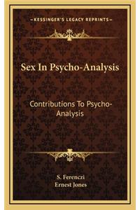 Sex in Psycho-Analysis