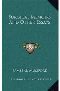Surgical Memoirs and Other Essays
