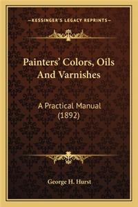 Painters' Colors, Oils and Varnishes