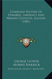 Combined History Of Edwards, Lawrence And Wabash Counties, Illinois (1883)