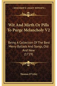 Wit And Mirth Or Pills To Purge Melancholy V2