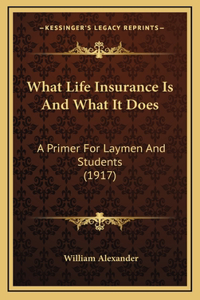 What Life Insurance Is And What It Does