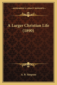 Larger Christian Life (1890)