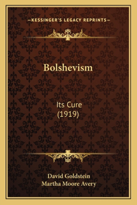 Bolshevism: Its Cure (1919)