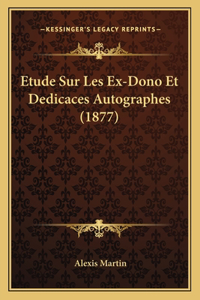 Etude Sur Les Ex-Dono Et Dedicaces Autographes (1877)