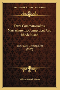 Three Commonwealths, Massachusetts, Connecticut And Rhode Island