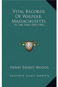 Vital Records Of Walpole, Massachusetts