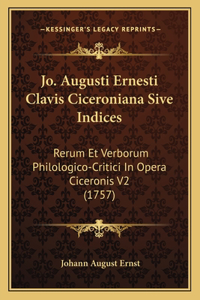Jo. Augusti Ernesti Clavis Ciceroniana Sive Indices