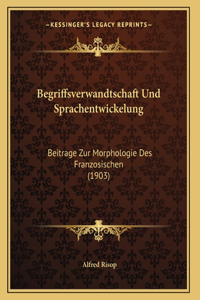Begriffsverwandtschaft Und Sprachentwickelung