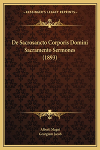 De Sacrosancto Corporis Domini Sacramento Sermones (1893)