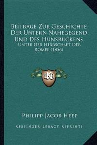 Beitrage Zur Geschichte Der Untern Nahegegend Und Des Hunsruckens
