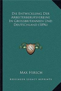 Entwicklung Der Arbeiterberufsvereine In Grossbritannien Und Deutschland (1896)
