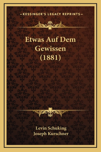 Etwas Auf Dem Gewissen (1881)