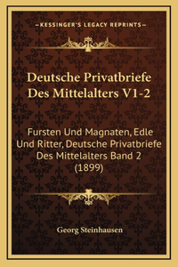 Deutsche Privatbriefe Des Mittelalters V1-2