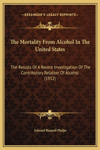 The Mortality From Alcohol In The United States