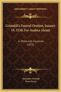 Grimaldi's Funeral Oration, January 19, 1550, For Andrea Alciati