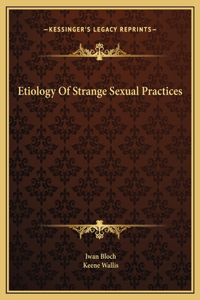 Etiology Of Strange Sexual Practices