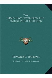 The Dead Have Never Died 1917