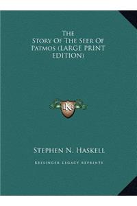 Story Of The Seer Of Patmos (LARGE PRINT EDITION)