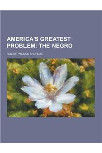 America's Greatest Problem