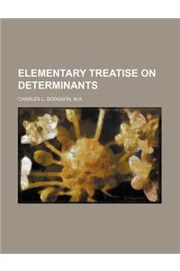 Elementary Treatise on Determinants