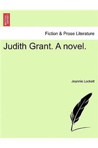 Judith Grant. a Novel.