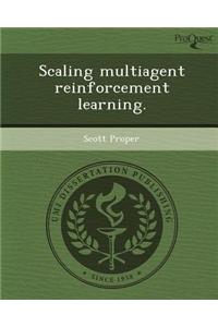 Scaling Multiagent Reinforcement Learning