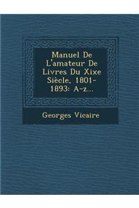 Manuel De L'amateur De Livres Du Xixe Siècle, 1801-1893